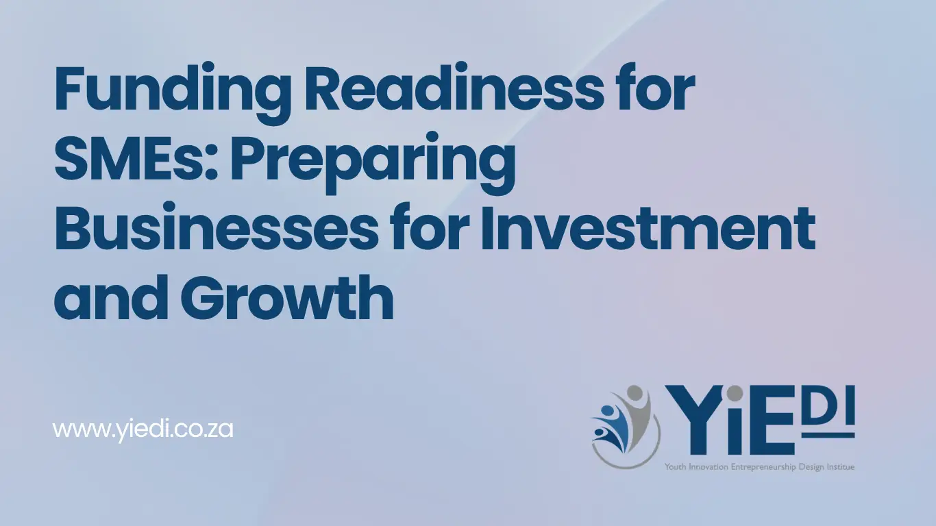Funding Readiness for SMEs: Preparing Businesses for Investment and Growth